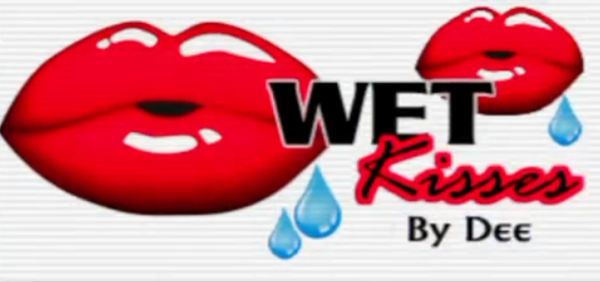 Wet Kisses by Dee